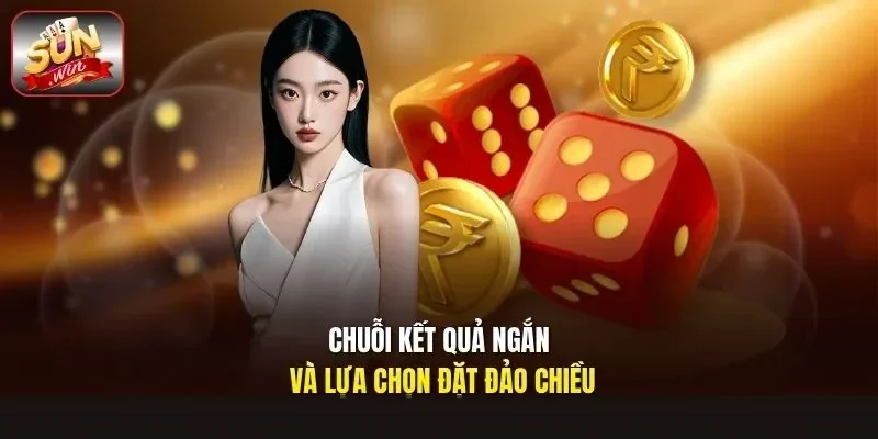 Chuỗi kết quả ngắn và lựa chọn đặt đảo chiều