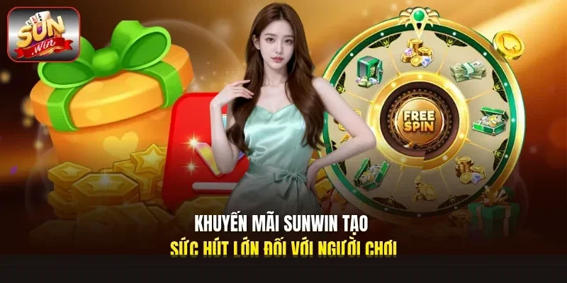 Khuyến mãi Sunwin tạo sức hút lớn đối với người chơi
