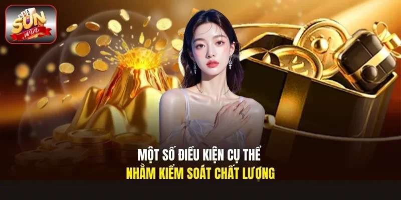 Một số điều kiện cụ thể nhằm kiểm soát chất lượng