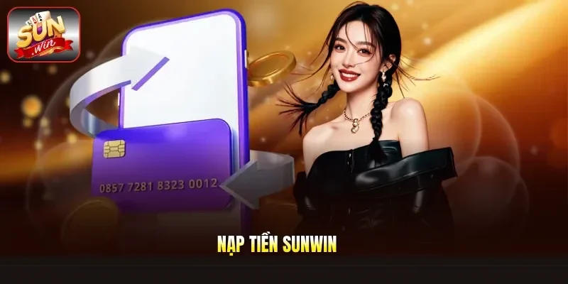 Nạp Tiền Sunwin