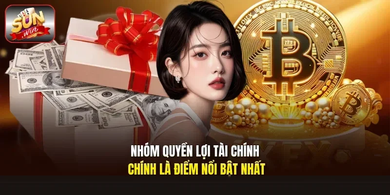 Nhóm quyền lợi tài chính chính là điểm nổi bật nhất