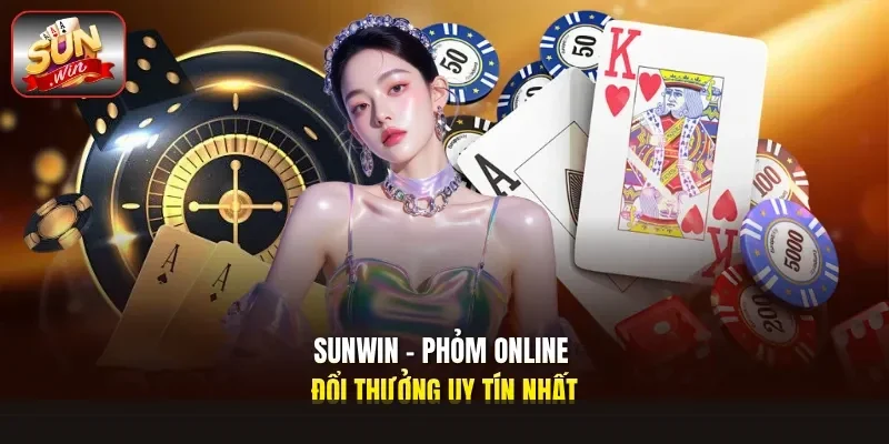 Sunwin - phỏm online đổi thưởng uy tín nhất