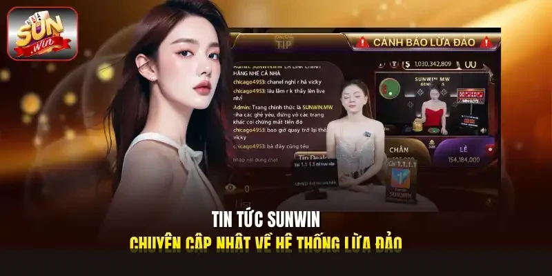 Tin tức Sunwin chuyên cập nhật về hệ thống lừa đảo